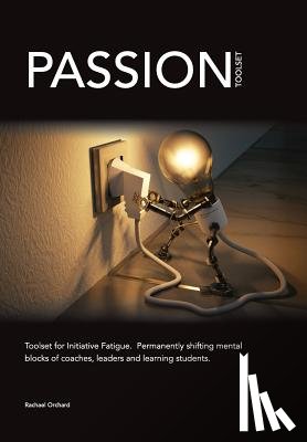 Orchard, Rachael - PASSION Toolset: for Initiative Fatigue