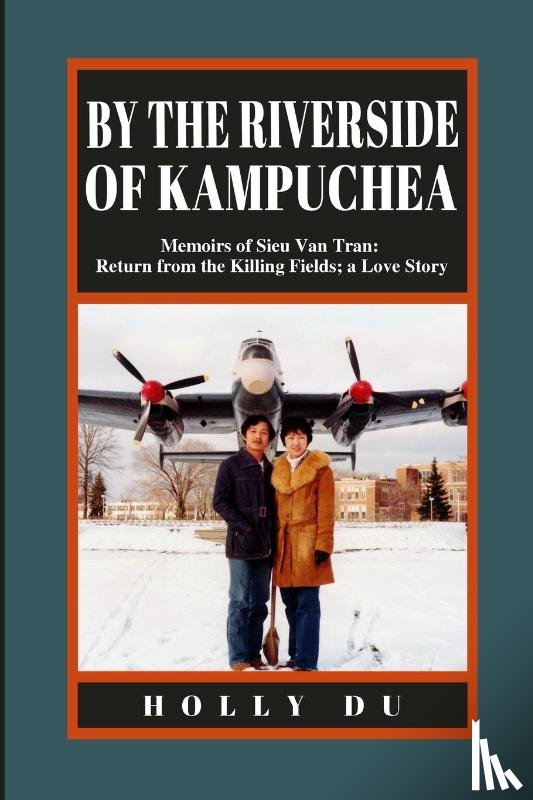 Du, Holly - by the Riverside of Kampuchea