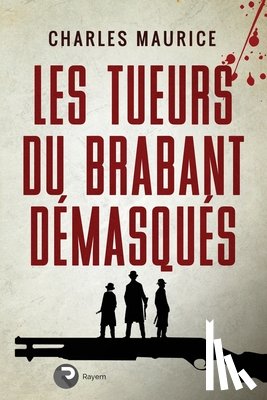 Maurice, Charles - Les tueurs du Brabant demasques