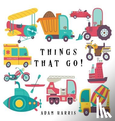 Harris, Adam - Things That Go!