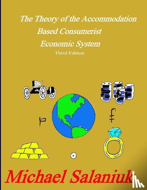 Salaniuk, Michael - The Theory of the Accommodation Based Consumerist Economic System
