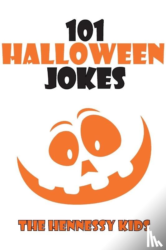 Kids, Hennessy - 101 Halloween Jokes