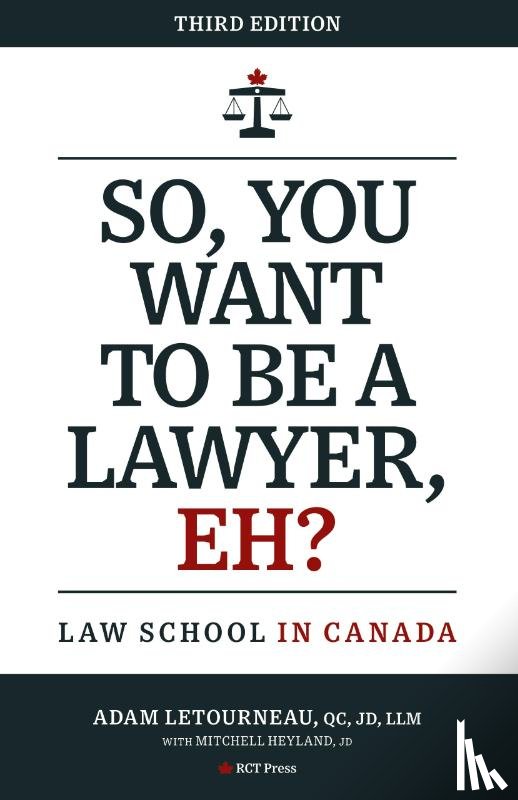 Letourneau, Adam, Heyland, Mitchell (Letourneau Llp University of Lethbridge) - So, You Want to be a Lawyer, Eh?