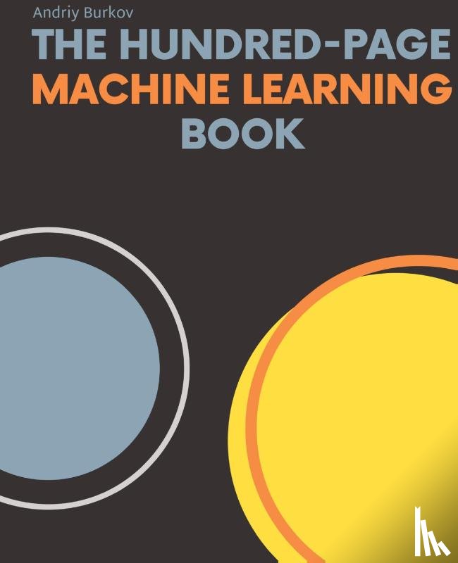 Burkov, Andriy - The Hundred-Page Machine Learning Book