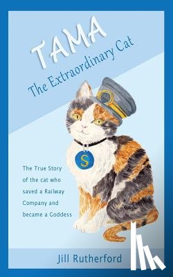 Rutherford, Jill - Tama the Extraordinary Cat