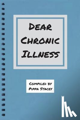 Stacey, Pippa - Dear Chronic Illness