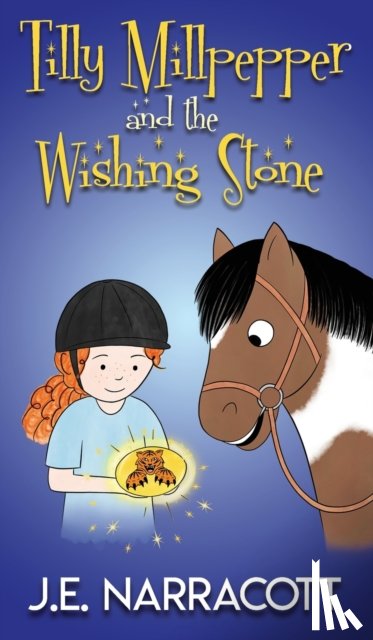 Narracott, J E - Tilly Millpepper and the Wishing Stone