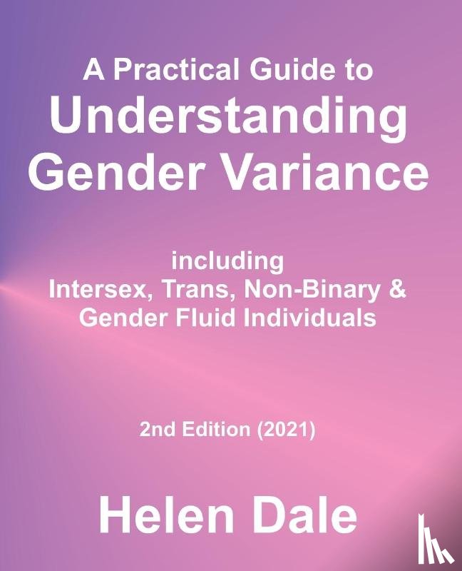 Dale, Helen - A Practical Guide to Understanding Gender Variance
