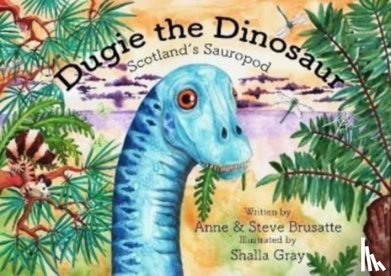 Brusatte, Anne & Steve - Dugie The Dinosaur