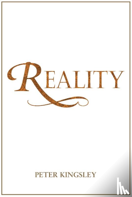 Kingsley, Peter - REALITY (New 2020 Edition)
