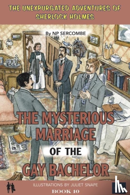 Sercombe, NP - The Mysterious Marriage of the Gay Bachelor