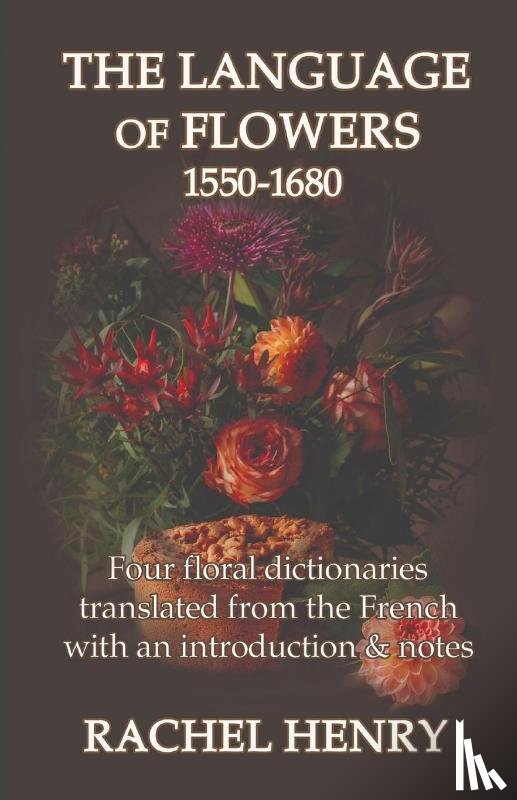 Henry, Rachel - LANGUAGE OF FLOWERS 1550-1680