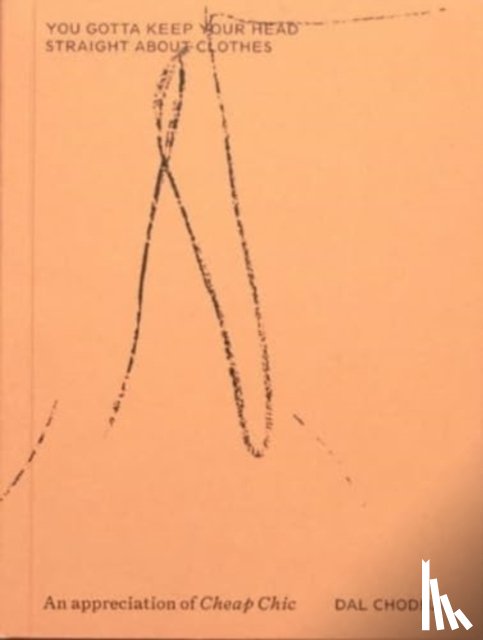 Chodha, Dal - You gotta keep your head straight about clothes