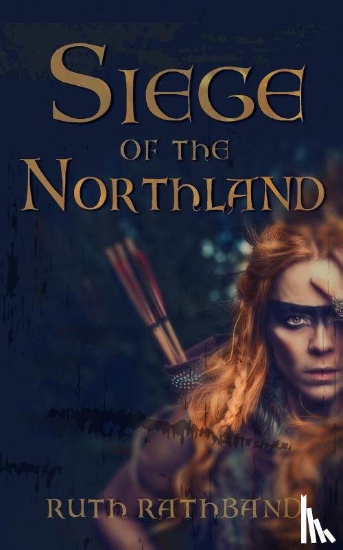 Rathband, Ruth - Siege of the Northland
