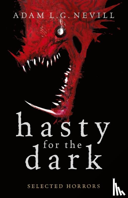 Nevill, Adam - Hasty for the Dark