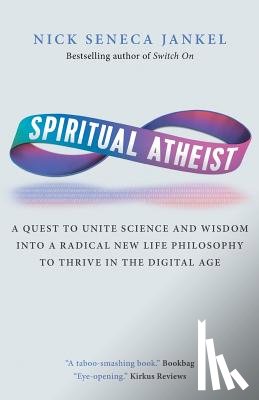 Jankel, Nick Seneca - Spiritual Atheist