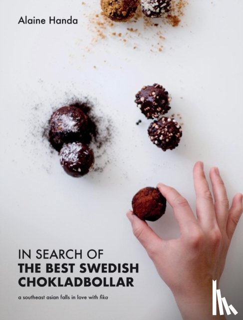 Handa, Alaine - In Search of the Best Swedish Chokladbollar