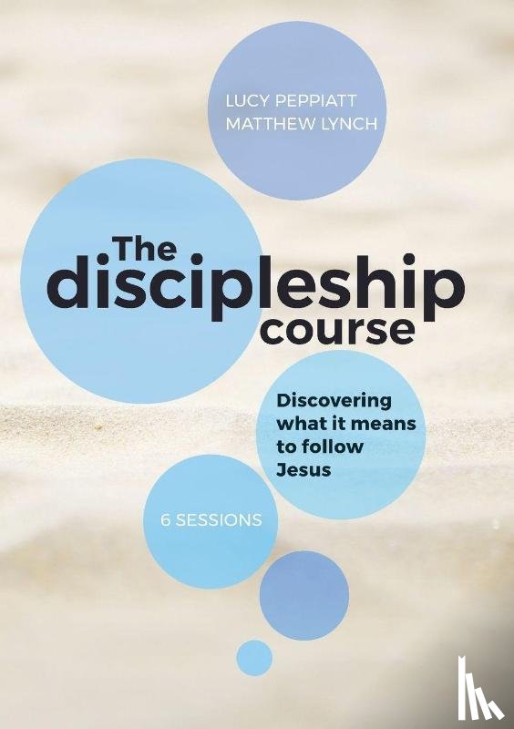 Peppiatt, Lucy, Lynch, Matthew - The Discipleship Course