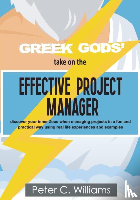 Williams, Peter C. - Greek Gods' take on the Effective Project Manager