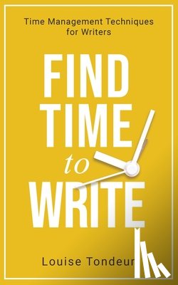 Tondeur, Louise - Find Time to Write