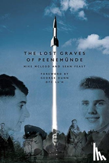 Feast, Sean, McLeod, Mike - The Lost Graves of PeenemuNde