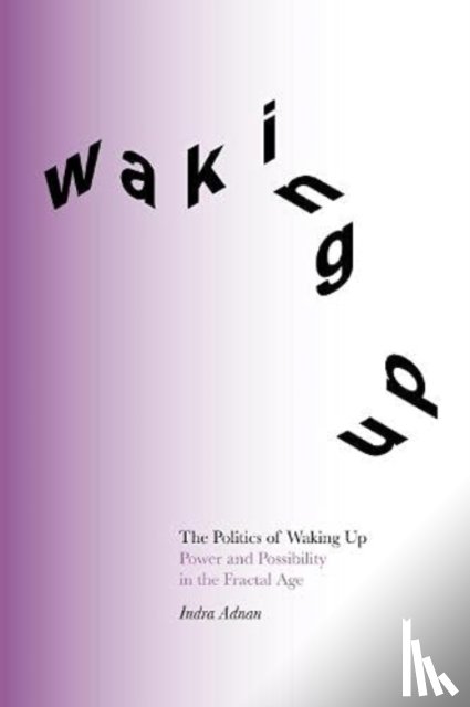Adnan, Indra - The Politics of Waking Up