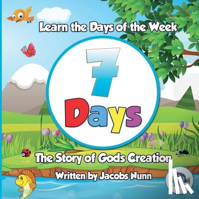 Nunn, Jacobs - 7 Days - The Story of Gods Creation