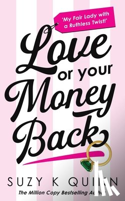 Quinn, Suzy K. - Love Or Your Money Back