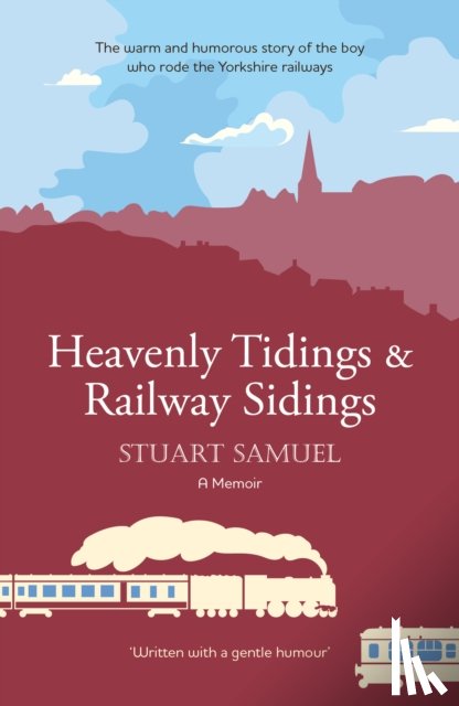 Samuel, Stuart - Heavenly Tidings & Railway Sidings