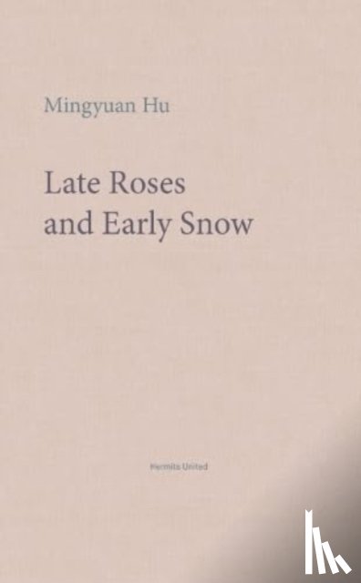 Hu, Mingyuan - Late Roses and Early Snow