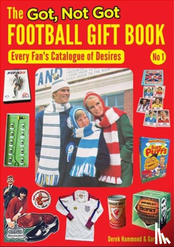Hammond, Derek - The Got, Not Got Football Gift Book