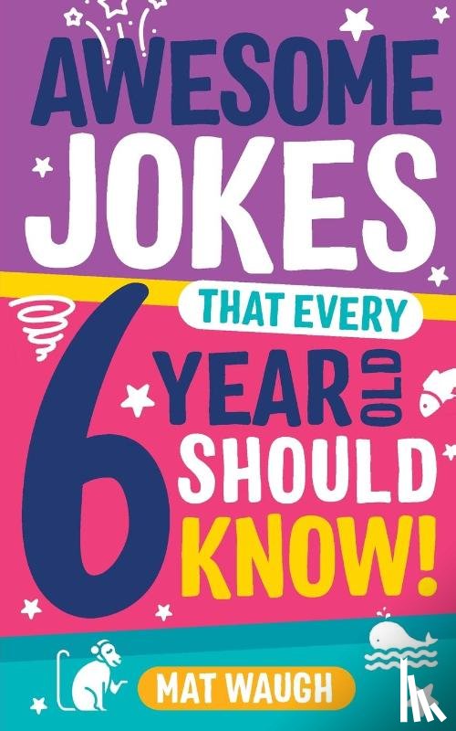  - Awesome Jokes That Every 6 Year Old Should Know!