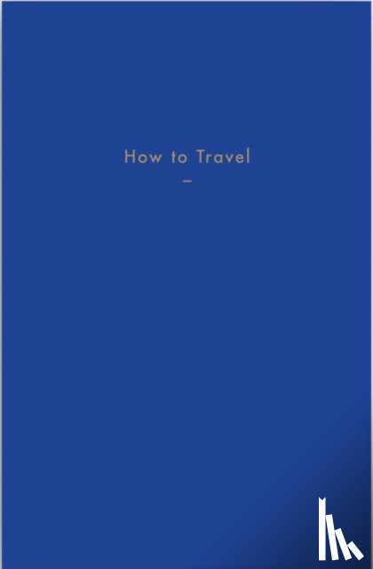 The School of Life - How to Travel