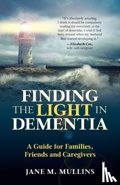 Mullins, Jane M. - Finding the Light in Dementia