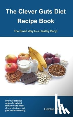 Martin, Debbie - The Clever Guts Diet Recipe Book