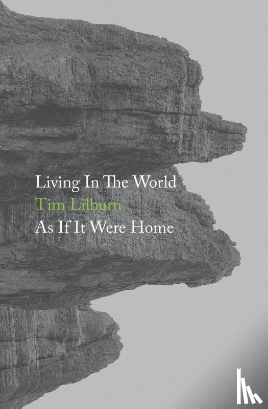 Lilburn, Tim - Living In The World As If It Were Home
