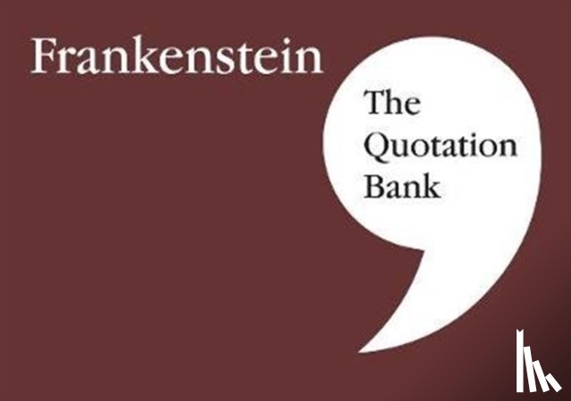 The Quotation Bank - The Quotation Bank: Frankenstein GCSE Revision and Study Guide for English Literature 9-1