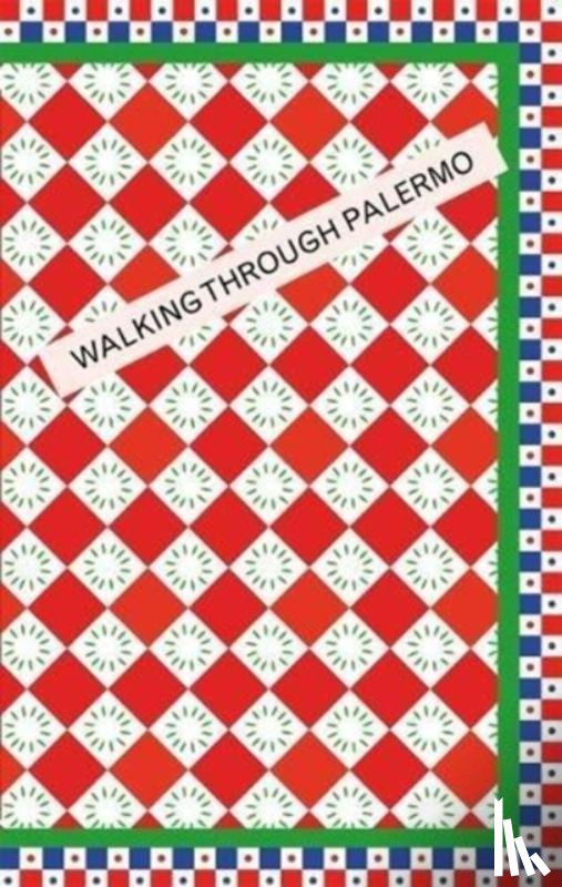 Kohnen, Oskar, Hansen, Denise Rose - Walking Through Palermo