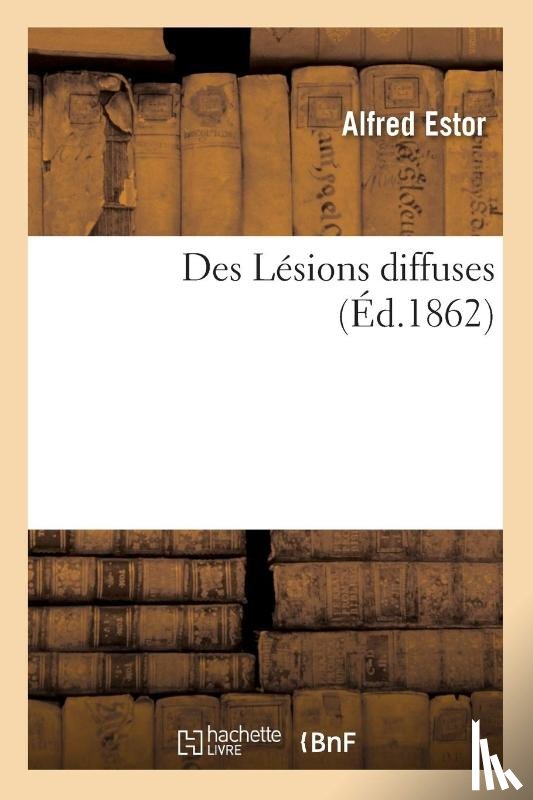 Estor, Alfred - Des Lesions Diffuses