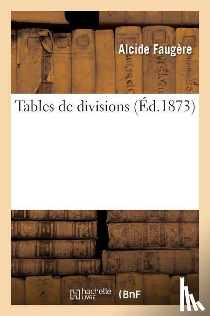 Faugere - Tables de Divisions