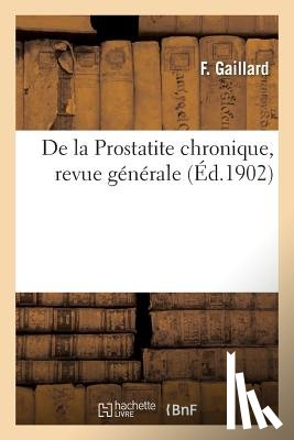 Gaillard - de la Prostatite Chronique, Revue Generale