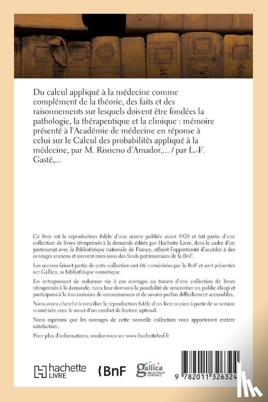 Gaste, Leonard-Fulcran - Du Calcul Applique A La Medecine Comme Complement de la Theorie, Des Faits Et Des Raisonnements