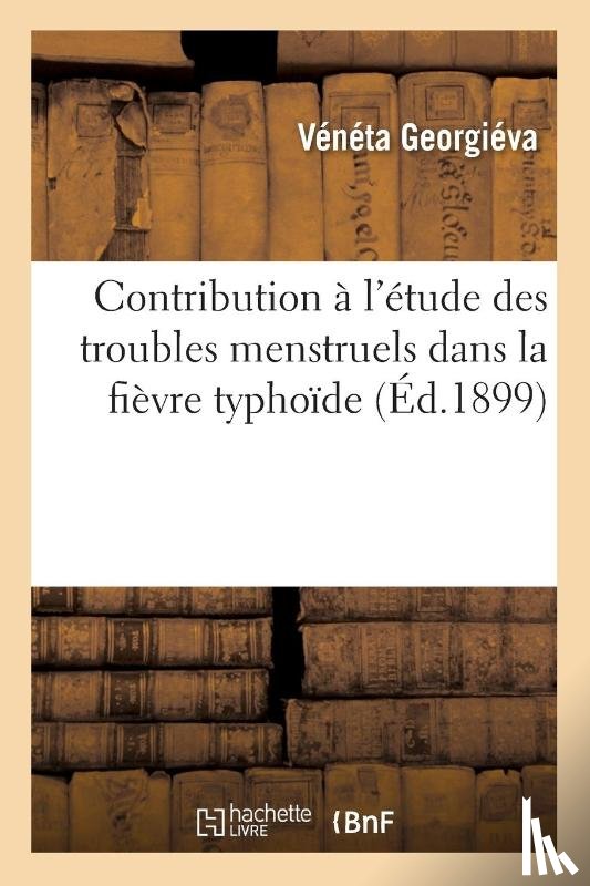 Georgieva - Contribution A l'Etude Des Troubles Menstruels Dans La Fievre Typhoide