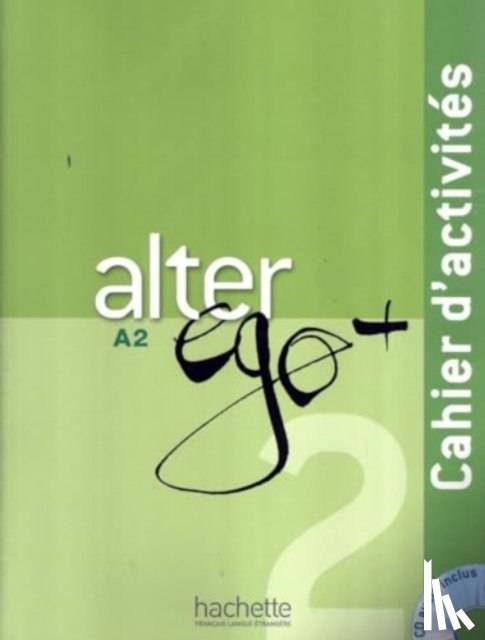 Berthet, Annie, Waendendries, Monique, Hugot, Catherine - Alter Ego + 2 - Cahier d'activites (A2)