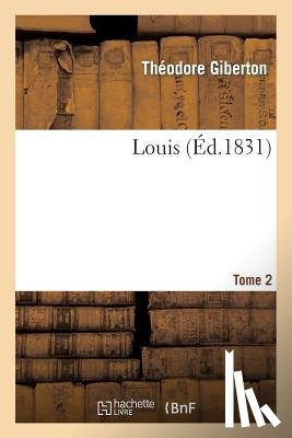 Giberton, Theodore - Louis. Tome 2
