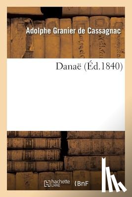 Granier De Cassagnac, Adolphe - Danae