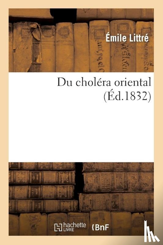 Littre, Emile - Du Cholera Oriental