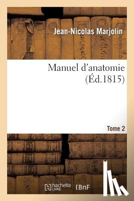 Marjolin, Jean-Nicolas - Manuel d'Anatomie. Tome 2