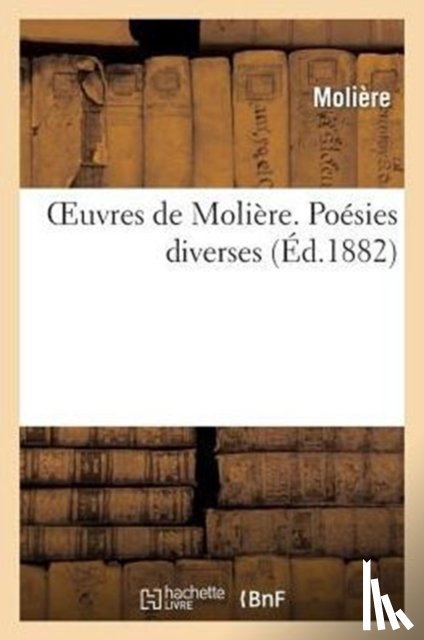 Moliere - Oeuvres de Moliere. Poesies Diverses