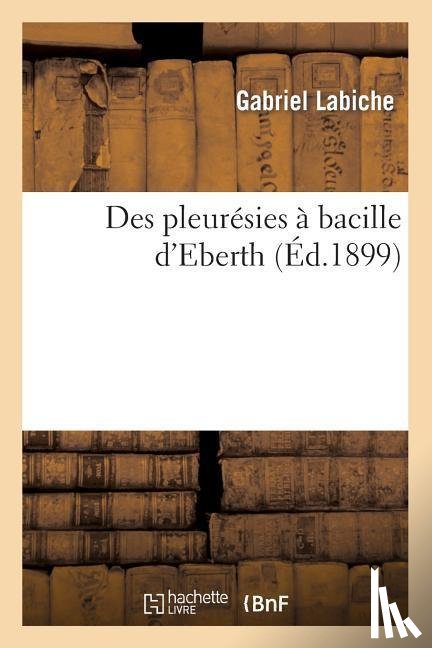 Labiche, Gabriel - Des Pleuresies A Bacille d'Eberth
